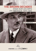 The brown decades, essai sur les arts en amerique 1865-1895